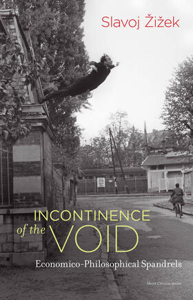 Zizek / Žižek |  Incontinence of the Void: Economico-Philosophical Spandrels | Buch |  Sack Fachmedien