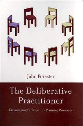 Forester |  The Deliberative Practitioner: Encouraging Participatory Planning Processes | Buch |  Sack Fachmedien