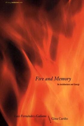 Fernandez-Galiano / Fernández-Galiano |  Fire and Memory | Buch |  Sack Fachmedien
