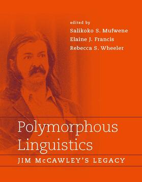 edited by Salikoko Mufwene, Elaine J. Francis, and Rebecca S. Wheeler |  Polymorphous Linguistics | Buch |  Sack Fachmedien