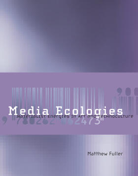 Fuller |  Media Ecologies - Materialist Energies in Art and Technoculture | Buch |  Sack Fachmedien
