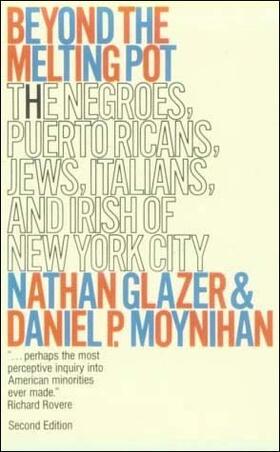 Glazer / Moynihan |  Beyond the Melting Pot, Revised: The Negroes, Puerto Ricans, Jews, Italians, and Irish of New York City | Buch |  Sack Fachmedien