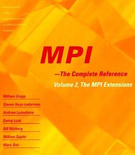 William Gropp, Steven Huss-Lederman, Andrew Lumsdaine, Ewing Lusk, Bill Nitzberg, William
Saphir, and Marc Snir |  MPI - The Complete Reference | Buch |  Sack Fachmedien