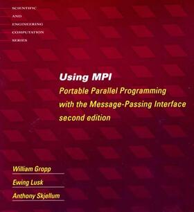 Gropp / Lusk / Skjellum |  Using MPI and Using MPI-2 | Buch |  Sack Fachmedien