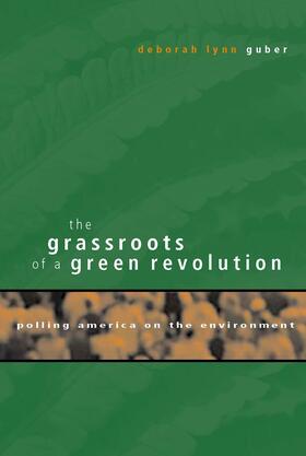 Guber |  The Grassroots of a Green Revolution: Polling America on the Environment | Buch |  Sack Fachmedien