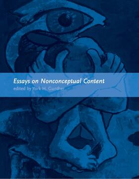 edited by York Gunther | Essays on Nonconceptual Content | Buch | 978-0-262-57161-6 | sack.de