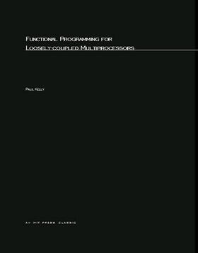 Kelly |  Functional Programming for Loosely-Coupled Multiprocessors | Buch |  Sack Fachmedien