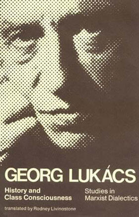 Lukács |  History and Class Consciousness: Studies in Marxist Dialectics | Buch |  Sack Fachmedien