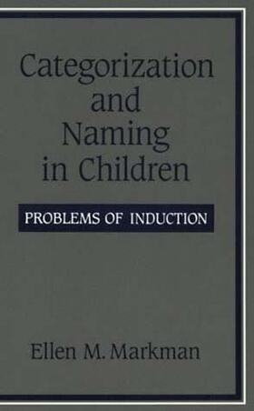 Markman |  Categorization & Naming in Children - Problems of Induction | Buch |  Sack Fachmedien