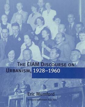 Mumford |  The Ciam Discourse on Urbanism, 1928-1960 | Buch |  Sack Fachmedien