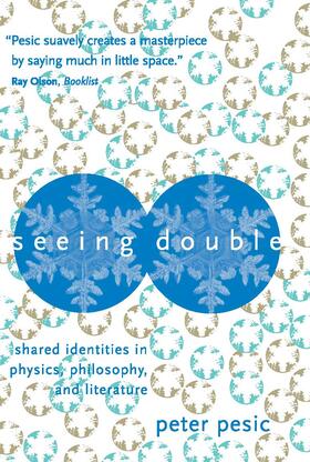 Pesic |  Seeing Double: Shared Identities in Physics, Philosophy, and Literature | Buch |  Sack Fachmedien