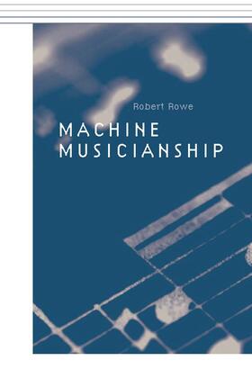 Rowe |  Machine Musicianship | Buch |  Sack Fachmedien