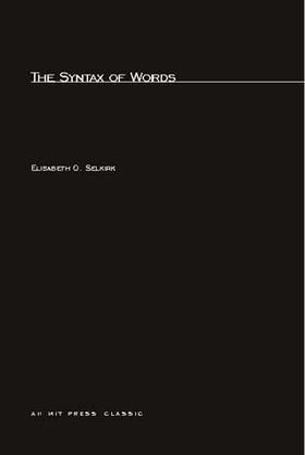 Selkirk |  The Syntax of Words | Buch |  Sack Fachmedien