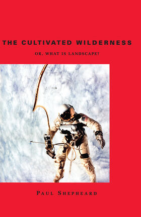 Shepheard |  The Cultivated Wilderness | Buch |  Sack Fachmedien