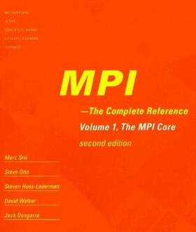 Snir / Otto / Huss-Lederman |  MPI - The Complete Reference V 1, The MPI-1 Core 2e | Buch |  Sack Fachmedien