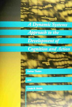 Thelen / Smith |  Dynamic Systems Approach to the Development of Cognition and | Buch |  Sack Fachmedien