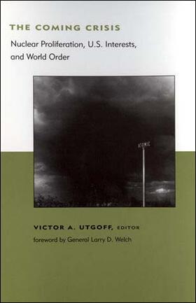 Utgoff |  The Coming Crisis - Nuclear Proliferation, U.S Interests & World Order | Buch |  Sack Fachmedien