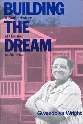 Wright |  Building the Dream: A Social History of Housing in America | Buch |  Sack Fachmedien