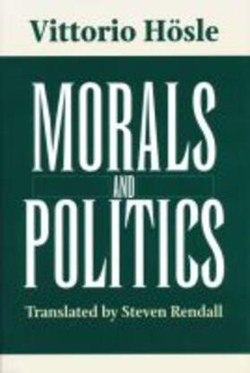 Hösle |  Morals and Politics | Buch |  Sack Fachmedien