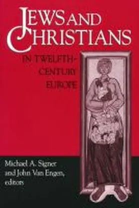 Signer / Engen |  Jews and Christians in Twelfth-Century Europe | Buch |  Sack Fachmedien