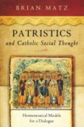 Matz |  Patristics and Catholic Social Thought | Buch |  Sack Fachmedien