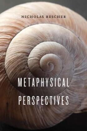 Rescher |  Metaphysical Perspectives | eBook | Sack Fachmedien