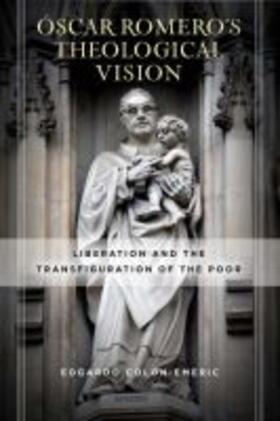 Colón-Emeric |  Óscar Romero's Theological Vision | Buch |  Sack Fachmedien