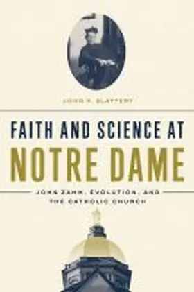 Slattery |  Faith and Science at Notre Dame | Buch |  Sack Fachmedien