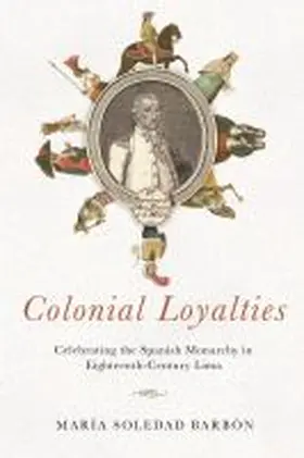 Barbón |  Colonial Loyalties | Buch |  Sack Fachmedien