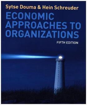 Douma / Schreuder |  Economic Approaches to Organizations | Buch |  Sack Fachmedien