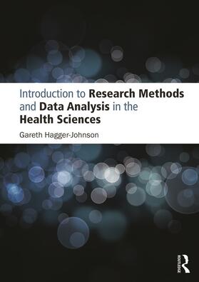 Hagger-Johnson |  Introduction to Research Methods and Data Analysis in the Health Sciences | Buch |  Sack Fachmedien