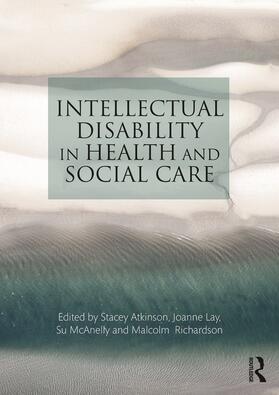 Lay / Atkinson / Richardson |  Intellectual Disability in Health and Social Care | Buch |  Sack Fachmedien