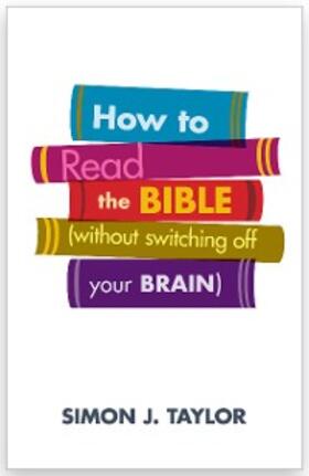 Taylor |  How to Read the Bible (Without Switching Off Your Brain) | eBook | Sack Fachmedien