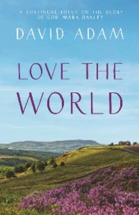 Adam |  Love the World | eBook | Sack Fachmedien