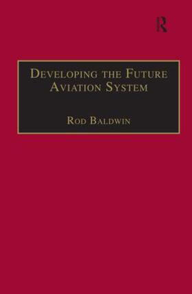 Baldwin |  Developing the Future Aviation System | Buch |  Sack Fachmedien