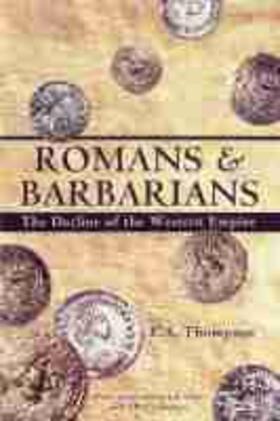 Thompson |  Romans and Barbarians: Decline of the Western Empire | Buch |  Sack Fachmedien