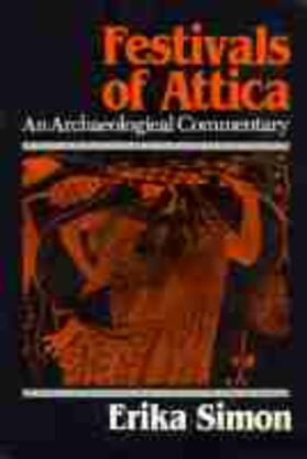 Simon |  Festivals of Attica: An Archaeological Commentary | Buch |  Sack Fachmedien