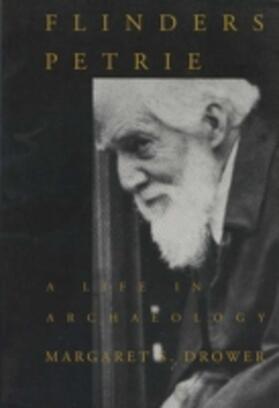 Drower |  Flinders Petrie: A Life in Archaeology | Buch |  Sack Fachmedien