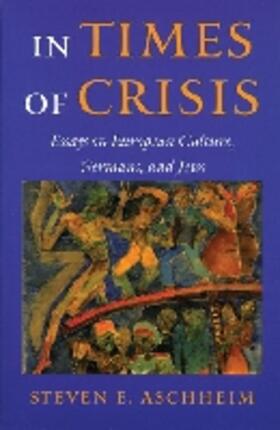 Aschheim |  In Times of Crisis: Essays on European Culture, Germans, and Jews | Buch |  Sack Fachmedien