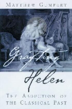 Gumpert |  Grafting Helen: Abduction of the Classical Past | Buch |  Sack Fachmedien