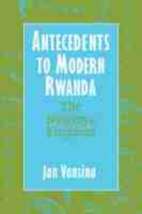 Vansina |  Antecedents to Modern Rwanda: The Nyiginya Kingdom | Buch |  Sack Fachmedien