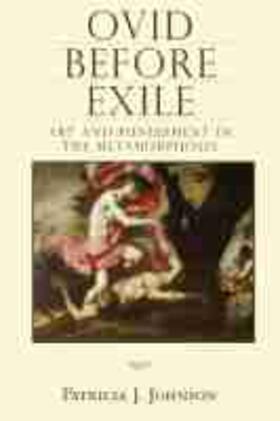 Johnson |  Ovid Before Exile: Art and Punishment in the Metamorphoses | Buch |  Sack Fachmedien