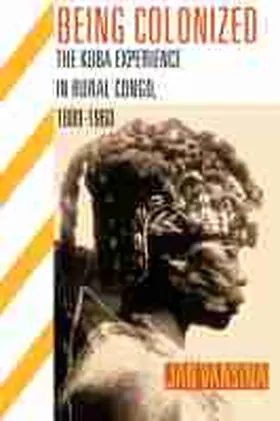 Vansina |  Being Colonized: The Kuba Experience in Rural Congo, 1880-1960 | Buch |  Sack Fachmedien