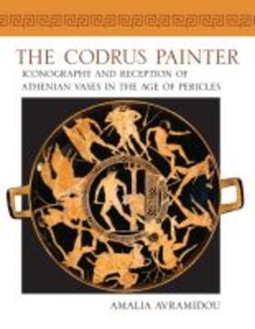 Avramidou |  Codrus Painter: Iconography and Reception of Athenian Vases in the Age of Pericles | Buch |  Sack Fachmedien