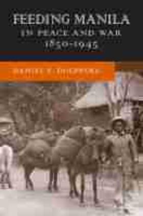  Feeding Manila in Peace and War, 1850â€“1945 | Buch |  Sack Fachmedien