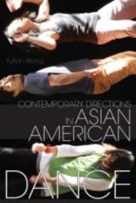 Wong |  Contemporary Directions in Asian American Dance | Buch |  Sack Fachmedien
