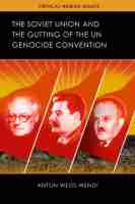 Weiss-Wendt |  The Soviet Union and the Gutting of the UN Genocide Convention | Buch |  Sack Fachmedien