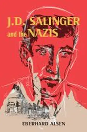 Alsen |  J. D. Salinger and the Nazis | Buch |  Sack Fachmedien