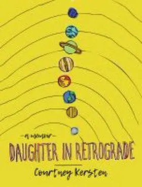 Kersten |  Daughter in Retrograde: A Memoir | Buch |  Sack Fachmedien