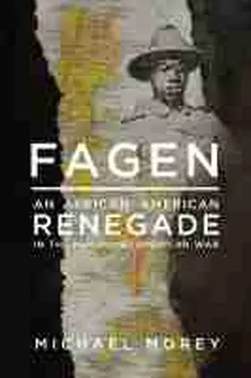 Morey |  Fagen: An African American Renegade in the Philippine-American War | Buch |  Sack Fachmedien